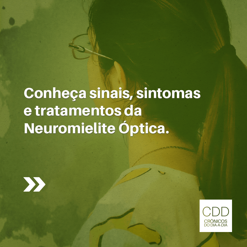 Neuromielite Óptica: conheça sinais, sintomas e tratamentos da doença autoimune